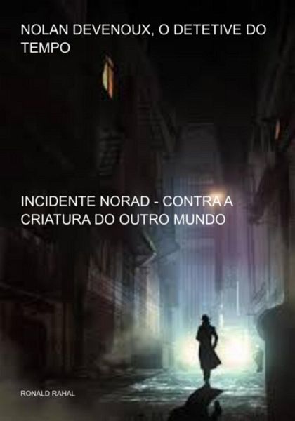 Nolan Devenoux, O Detetive Do Tempo (eBook, ePUB) Nolan Devenoux, O Detetive Do Tempo (eBook, ePUB)