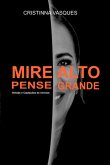 Mire Alto Pense Grande (eBook, PDF)