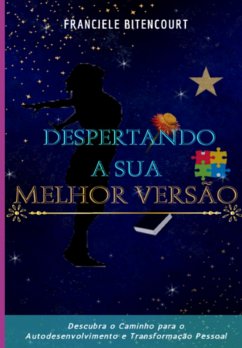 Despertando A Sua Melhor Versão (eBook, ePUB) - Bitencourt, Franciele
