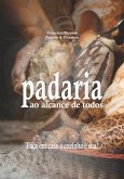 Padaria Ao Alcance De Todos (eBook, PDF) Padaria Ao Alcance De Todos (eBook, PDF)
