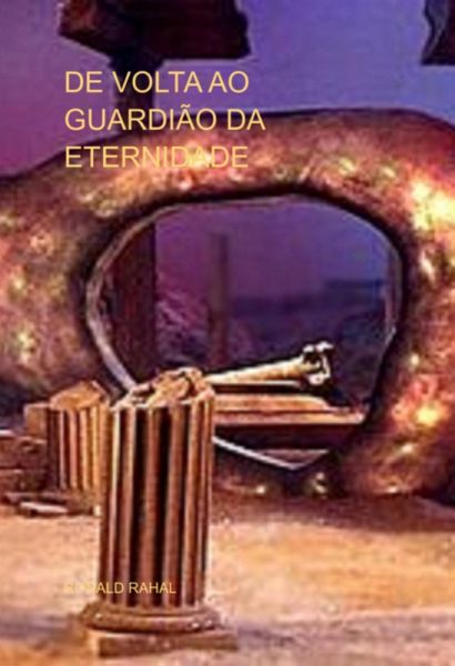 De Volta Ao Guardião Da Eternidade (eBook, PDF) De Volta Ao Guardião Da Eternidade (eBook, PDF)