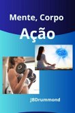 Mente - Corpo - Ação (eBook, ePUB)