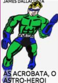 Cover Ás Acrobata, O Astro-herói (ilustrado) (eBook, PDF)