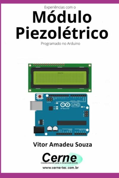 Experiências Com O Módulo Piezolétrico Programado No Arduino (eBook, PDF) Experiências Com O Módulo Piezolétrico Programado No Arduino (eBook, PDF)