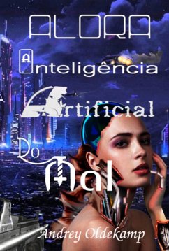 Cover Alora - A Inteligência Artificial Do Mal (eBook, ePUB)