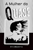 A Mulher Do Quase (eBook, ePUB)