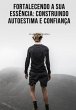 Fortalecendo A Sua Essência:... - Bild 1