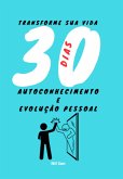 Transforme Sua Vida Em 30 Dias (eBook, PDF)