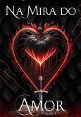 Na Mira Do Amor (eBook, PDF)