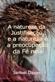 A Natureza Da Justificação, E A Natureza E Preocupação Da Fé Nela (eBook, ePUB) A Natureza Da Justificação, E A Natureza E Preocupação Da Fé Nela (eBook, ePUB)