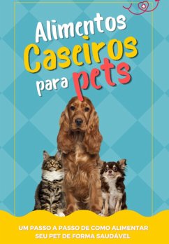 Cover Alimentos Caseiros Para Pets (eBook, ePUB)