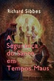 A Segurança Do Santo Em Tempos Maus (eBook, ePUB) A Segurança Do Santo Em Tempos Maus (eBook, ePUB)