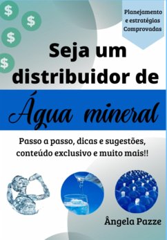 Seja Um Distribuidor De Agua Mineral (eBook, PDF) - Pazze, Angela