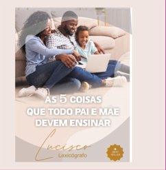 As 5 Coisas Que Todo Pai E Mãe Devem Ensinar (eBook, PDF) - Lexicógrafo, Lucisco