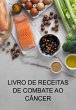 Livro De Receitas De Combate Ao Câncer... - Bild 1