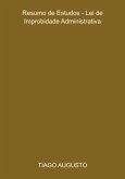 Resumo De Estudos - Lei De Improbidade Administrativa (eBook, PDF) Resumo De Estudos - Lei De Improbidade Administrativa (eBook, PDF)