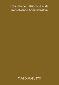 Resumo De Estudos - Lei De Improbidade Administrativa (eBook, PDF) Cover Resumo De Estudos - Lei De Improbidade Administrativa (eBook, PDF)