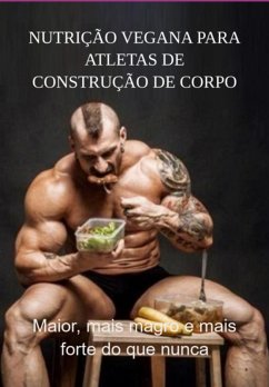 Cover Nutrição Vegana Para Atletas De Construção De Corpo (eBook, PDF)