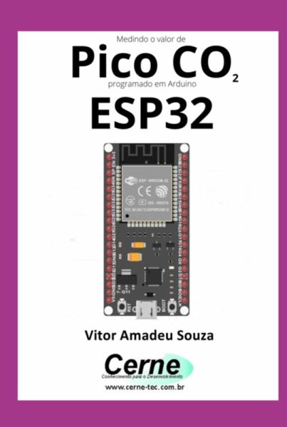 Medindo O Valor De Pico Co2 Programado Em Arduino Esp32 (eBook, PDF) Medindo O Valor De Pico Co2 Programado Em Arduino Esp32 (eBook, PDF)
