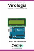 Apresentando Uma Lista De Vírus Virologia Com Display Lcd Programado No Arduino (eBook, PDF)