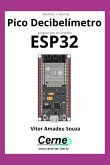 Medindo O Valor De Pico Decibelímetro Programado Em Arduino Esp32 (eBook, PDF)