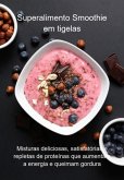 Superalimento Smoothie Em Tigelas (eBook, ePUB)