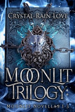 Cover Moonlit Trilogy: Moonlit Novellas 1-3 (eBook, ePUB)