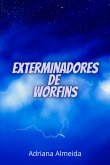 Exterminadores De Worfins (eBook, PDF)