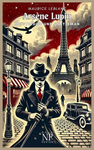 Arsène Lupin, Meisterdieb und Gentleman (eBook, PDF)