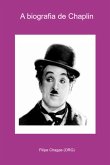 A Biografia De Chaplin (eBook, PDF) A Biografia De Chaplin (eBook, PDF)