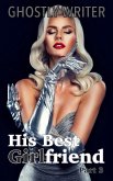 His Best Girlfriend - Part 3 (eBook, ePUB) His Best Girlfriend - Part 3 (eBook, ePUB)
