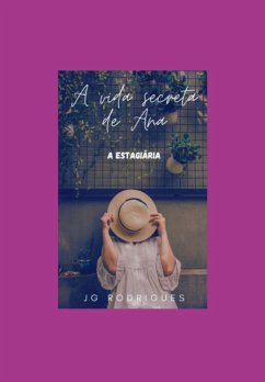 A Vida Secreta De Ana (eBook, PDF) - Rodrigues, J. G.