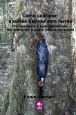 Como Capturar Abelhas Nativas Sem Ferrão (eBook, ePUB)