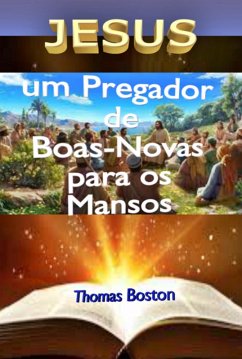 Jesus, Um Pregador De Boas Novas Para Os Mansos (eBook, ePUB) - Dutra, Silvio