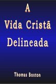 A Vida Cristã Delineada (eBook, ePUB) A Vida Cristã Delineada (eBook, ePUB)