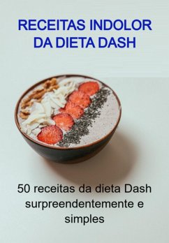 Receitas Indolor Da Dieta Dash (eBook, ePUB) - Marques, Jideon Francisco