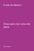 A Arte De Deixar Ir (eBook, ePUB)