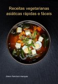 Receitas Vegetarianas Asiáticas Rápidas E Fáceis (eBook, PDF)
