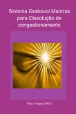 Sintonia Grabovoi Mantras Para Dissolução De Congestionamento (eBook, PDF)