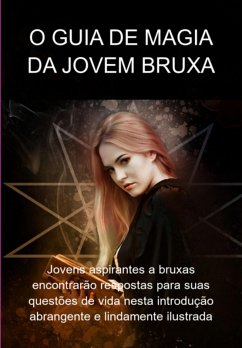 O Guia De Magia Da Jovem Bruxa (eBook, ePUB) - Marques, Jideon Francisco