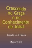 Crescendo Na Graça E No Conhecimento De Jesus (eBook, ePUB)