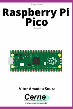 Projetos Com Raspberry Pi Pico Parte Vi (eBook, PDF) - Souza, Vitor Amadeu