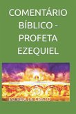 Comentário Bíblico - Profeta Ezequiel (eBook, ePUB) Comentário Bíblico - Profeta Ezequiel (eBook, ePUB)