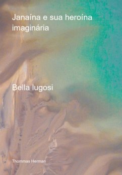 Janaína E Sua Heroína Imaginária (eBook, PDF) - Herman, Thommas