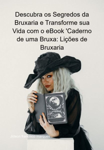 Descubra Os Segredos Da Bruxaria E Transforme Sua Vida Com O Ebook 'caderno De Uma Bruxa: Lições De Bruxaria (eBook, ePUB)
