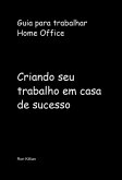 Guia Para Trabalhar Home Office (eBook, PDF)