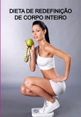 Dieta De Redefinição De Corpo Inteiro (eBook, ePUB)