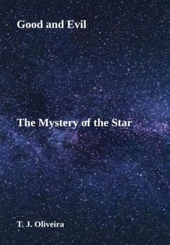 Good And Evil - The Mystery Of The Star (eBook, ePUB) - Oliveira, T. J.
