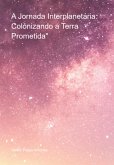 A Jornada Interplanetária: Colonizando A Terra Prometida" (eBook, ePUB)