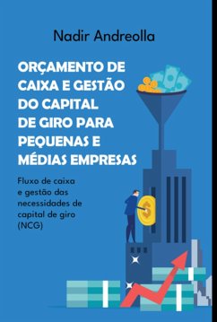 Cover Orçamento De Caixa E Gestão Do Capital De Giro Para Pequenas E Médias Empresas (eBook, ePUB)